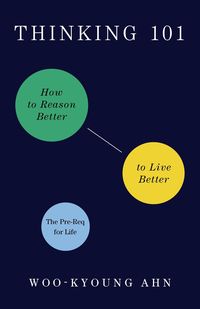 Bild vom Artikel Thinking 101: How to Reason Better to Live Better vom Autor Woo-kyoung Ahn