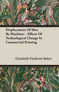 Produktbild: Displacement Of Men By Machines - Effects Of Technological Change In Commercial Printing