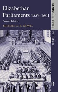 Produktbild: Elizabethan Parliaments 1559-1601