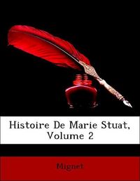 Produktbild: Mignet: Histoire De Marie Stuat, Volume 2
