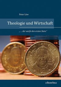 Bild vom Artikel Theologie und Wirtschaft vom Autor Peter Löw