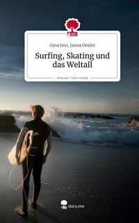 Produktbild: Surfing, Skating und das Weltall. Life is a Story - story.one