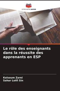 Produktbild: Le r&ocirc;le des enseignants dans la r&eacute;ussite des apprenants en ESP