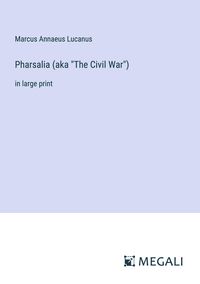 Produktbild: Pharsalia (aka "The Civil War")