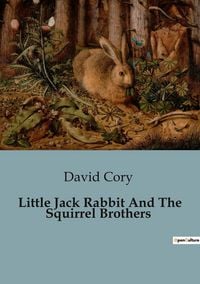 Produktbild: Little Jack Rabbit And The Squirrel Brothers
