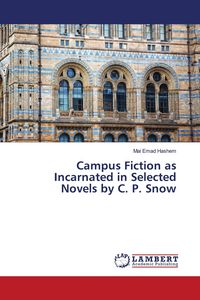 Produktbild: Campus Fiction as Incarnated in Selected Novels by C. P. Snow