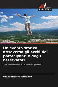 Produktbild: Un evento storico attraverso gli occhi dei partecipanti e degli osservatori
