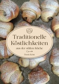 Produktbild: Traditionelle K&ouml;stlichkeiten aus der s&uuml;&szlig;en K&uuml;che