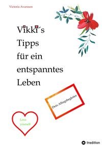 Produktbild: Vikki&acute;s Tipps f&uuml;r ein entspanntes Leben