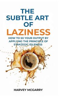 Produktbild: The Subtle Art Of Laziness