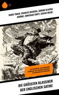 Produktbild: Die gr&ouml;&szlig;ten Klassiker der englischen Satire