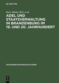 Produktbild: Adel und Staatsverwaltung in Brandenburg im 19. und 20. Jahrhundert