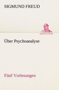 Produktbild: &Uuml;ber Psychoanalyse F&uuml;nf Vorlesungen