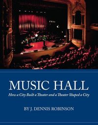 Produktbild: Music Hall: How a City Built a Theater and a Theater Shaped a City