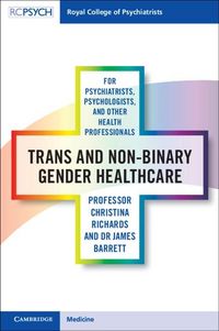 Produktbild: Trans and Non-binary Gender Healthcare for Psychiatrists, Psychologists, and Other Health Professionals