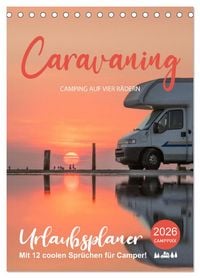 Produktbild: Caravaning - Camping auf vier R&auml;dern (Tischkalender 2026 DIN A5 hoch), CALVENDO Monatskalender