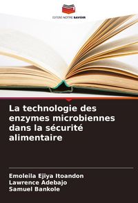Produktbild: La technologie des enzymes microbiennes dans la s&eacute;curit&eacute; alimentaire
