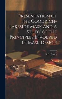 Produktbild: Presentation of the Goodrich-Lakeside Mask and A Study of the Principles Involved in Mask Design