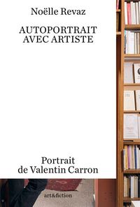 Produktbild: Autoportrait avec artiste : portrait de Valentin Carron