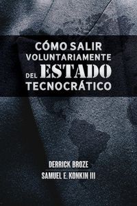 Produktbild: C&oacute;mo salir voluntariamente del Estado tecnocr&aacute;tico