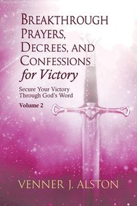 Produktbild: Breakthrough Prayers, Decrees, and Confessions for Victory Volume 2
