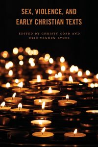 Produktbild: Sex, Violence, and Early Christian Texts