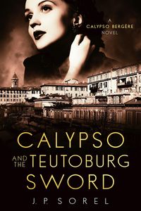 Produktbild: Calypso and the Teutoburg Sword (Calypso Berg&egrave;re Mysteries, #4)
