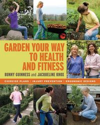 Produktbild: Garden Your Way to Health and Fitness: Exercise Plans, Injury Prevention, Ergonomic Designs