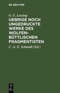 Produktbild: Uebrige noch ungedruckte Werke des Wolfenb&uuml;ttlischen Fragmentisten