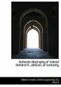 Produktbild: Authentic Biography of Colonel Richard M. Johnson, of Kentucky