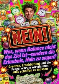 Produktbild: Was, wenn Balance nicht das Ziel ist&mdash;sondern die Erlaubnis, Nein zu sagen?