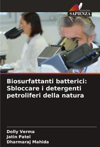 Produktbild: Biosurfattanti batterici: Sbloccare i detergenti petroliferi della natura
