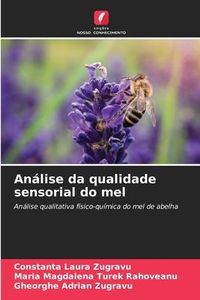 Produktbild: Zugravu, C: An&aacute;lise da qualidade sensorial do mel
