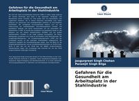 Produktbild: Gefahren f&uuml;r die Gesundheit am Arbeitsplatz in der Stahlindustrie