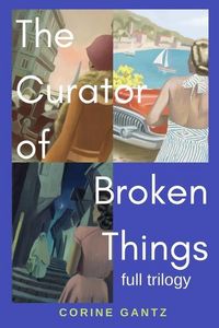 Produktbild: The Curator of Broken Things Trilogy: Full Trilogy