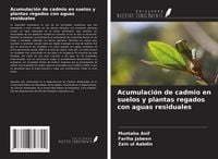 Produktbild: Acumulaci&oacute;n de cadmio en suelos y plantas regados con aguas residuales
