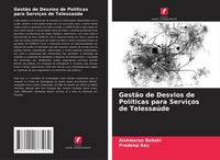 Produktbild: Gest&atilde;o de Desvios de Pol&iacute;ticas para Servi&ccedil;os de Telessa&uacute;de