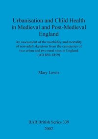 Produktbild: Urbanisation and Child Health in Medieval and Post-Medieval England