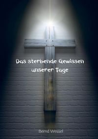 Produktbild: Das sterbende Gewissen unserer Tage