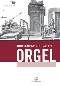 Bild vom Artikel Das Buch von der Orgel vom Autor Hans Klotz