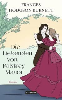 Bild vom Artikel Die Liebenden von Palstrey Manor vom Autor Frances Hodgson Burnett