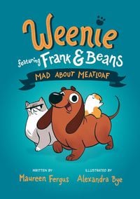 Produktbild: Mad about Meatloaf (Weenie Featuring Frank and Beans Book #1)