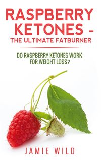Produktbild: Raspberry Ketones - The Ultimate Fatburner