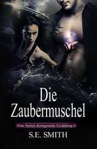 Produktbild: Die Zaubermuschel (Die Sieben K&ouml;nigreiche, #6)