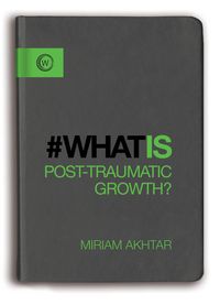 Produktbild: What Is Post-Traumatic Growth?