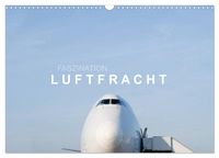 Produktbild: Faszination Luftfracht (Wandkalender 2027 DIN A3 quer), CALVENDO Monatskalender