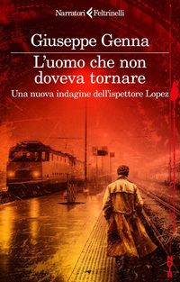 Produktbild: L' uomo che non doveva tornare. Una nuova indagine dell'ispettore Lopez