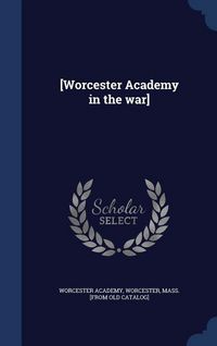 Produktbild: [Worcester Academy in the war]