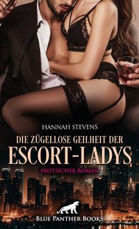 Produktbild: Die z&uuml;gellose Geilheit der Escort-Ladys | Erotischer Roman