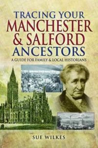 Produktbild: Tracing Your Manchester and Salford Ancestors